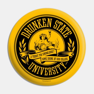 Drunken State University - funny college bar drinking Pin