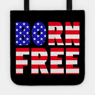 Proud American Born Free Freedom Lovers Independence Day Meme Tote