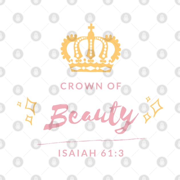 Crown of Beauty Isaiah 61:3 Isaiah 62:3 by Mission Bear