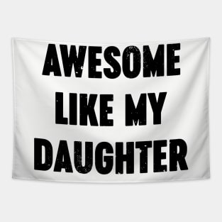 Awesome Like My Daughter Vintage Retro Tapestry