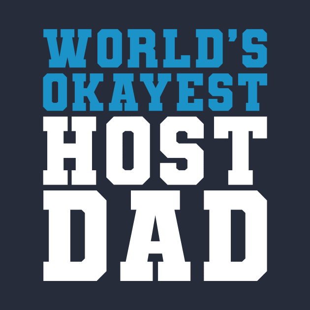 Host Dad Birthday Present World's Okayest Host Dad by PodDesignShop