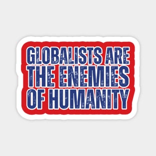 globalists are the enemies of humanity Magnet