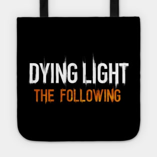 dying light the following Tote