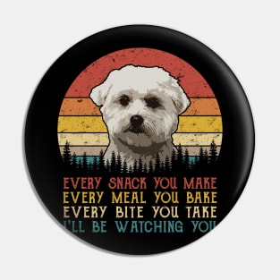 Vintage Every Snack You Make Every Meal You Bake Bichon Frise Pin