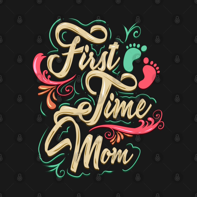 Disover First Time Mom - Mother - T-Shirt