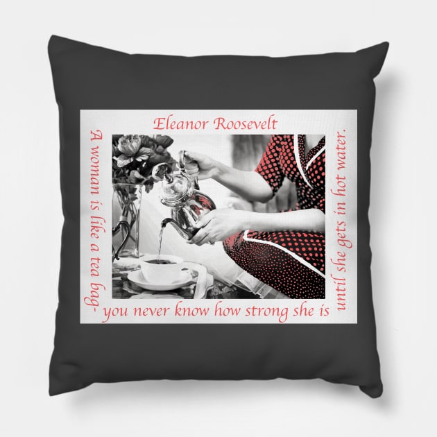 Eleanor Roosevelt Quote Pillow by candhdesigns