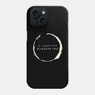 You only see what you are Phone Case