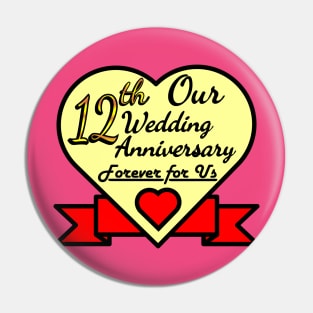 Our 12 th Wedding anniversary Pin