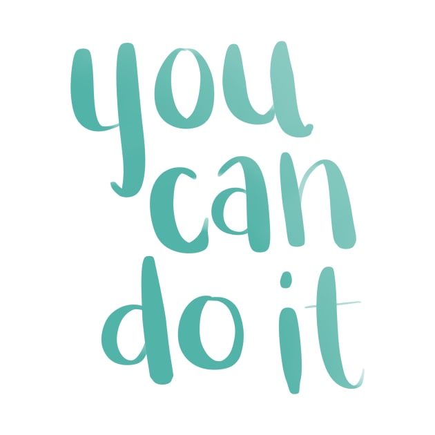 You Can Do It by murialbezanson