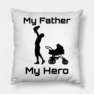 My Dad my hero Pillow