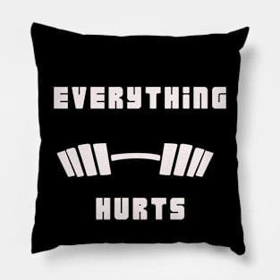 Everything Hurts Pillow