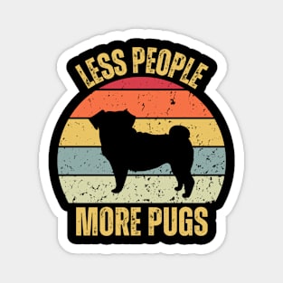 LESS PEOPLE MORE PUGS Magnet