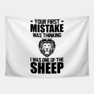 Your first mistake was thinking I was one of the sheep Tapestry