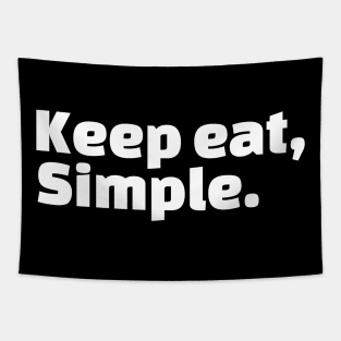 Keep eat, Simple. Tapestry