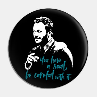 Chris's Rules "You Have A Soul" Pin