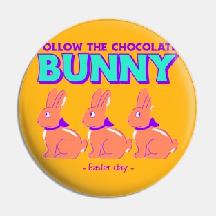 Follow the chocolate bunny Pin