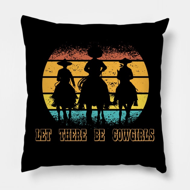 Let There Be Cowgirls Pillow by Praizes