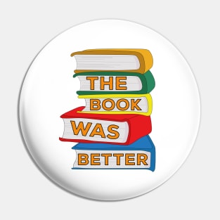 The Book Was Better Pin