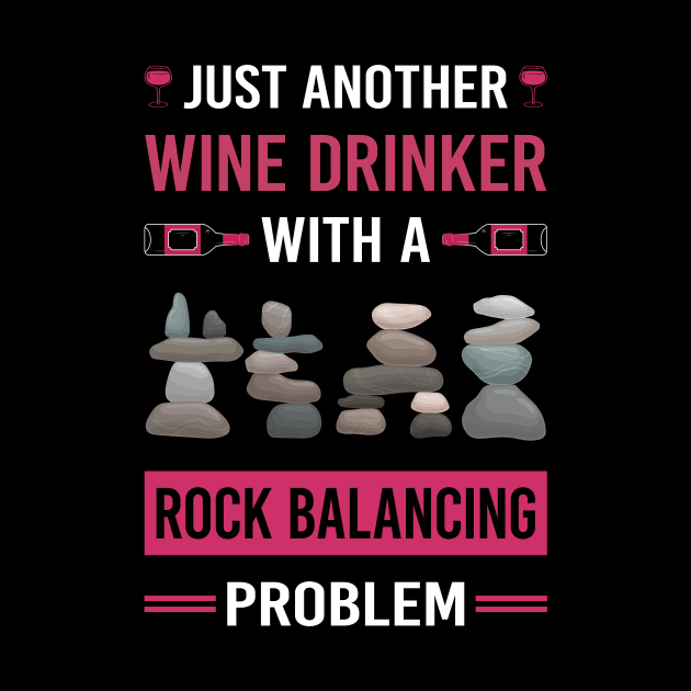 Wine Drinker Rock Balancing Stone Stones Rocks Stacking by Good Day