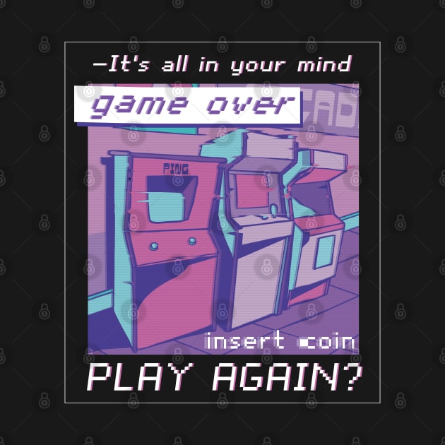 Vaporwave Arcade Quote T-shirt by Noveldesigns