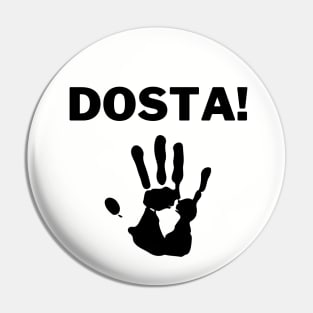 DOSTA! Pin