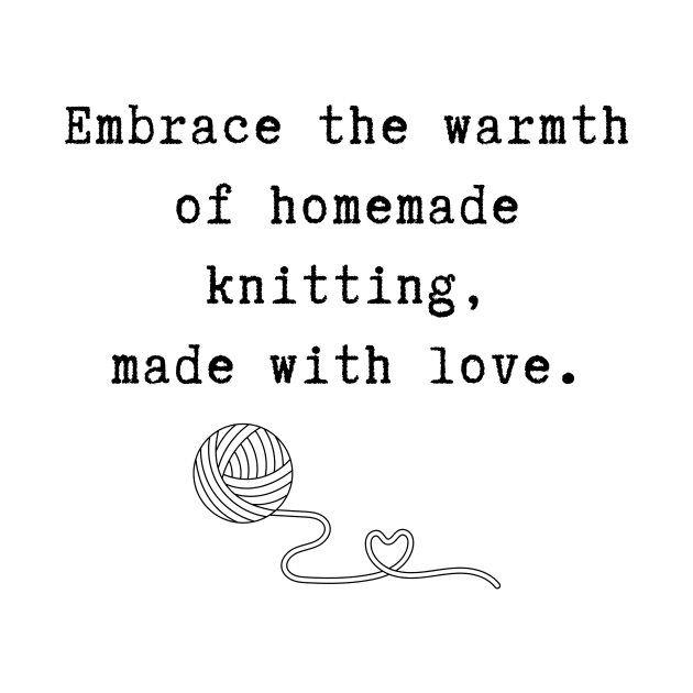 Embrace the Warmth of Homemade Knitting, Made with Love by BottlesOfBooks