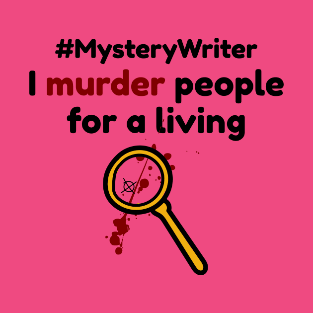 Mystery Writer - Murder People for a Living by RG Standard