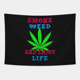 Smoking Weed Joke - Smoke Weed And Enjoy Life Tapestry