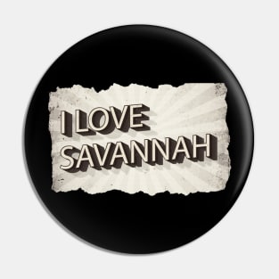 I Love Savannah newspaper Vintage Pin