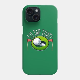 I'd Tap That Funny Golf Shirt Phone Case