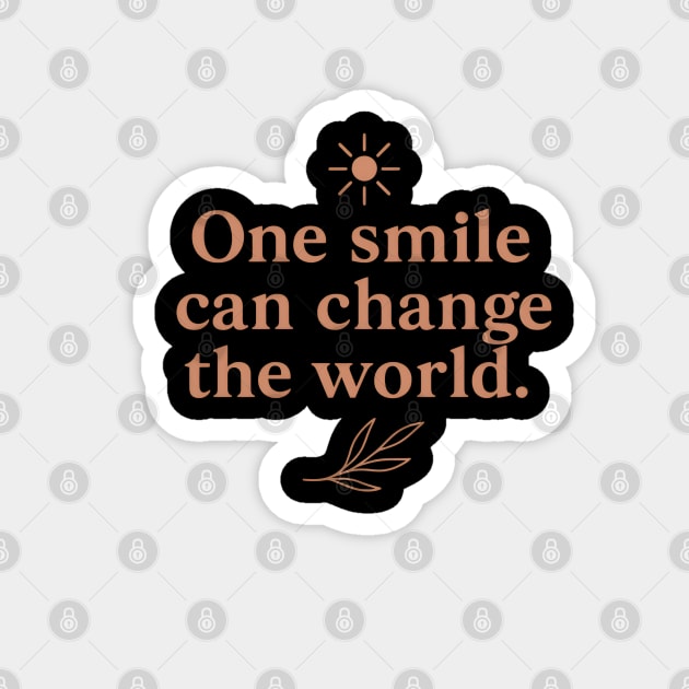 One smile can change the world, positive quote Magnet by Patience's Store