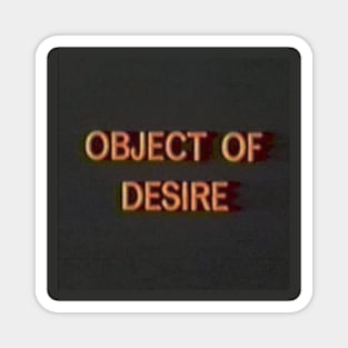 object of desire Magnet