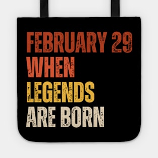 February 29 When Legends Are Born - Celebrating the Birthdays of Legends in this Cool Leap Year. Tote