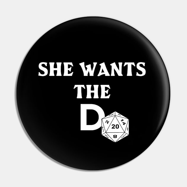 She Wants The D20 Pin by Calico Devil