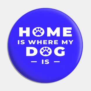 home is where my dog Pin