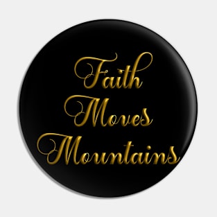 Inspired quote T-Shirt mug coffee mug apparel hoodie sticker gift Faith Moves Mountains Pin