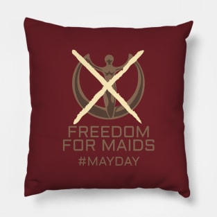 Freedom for maids #mayday Pillow