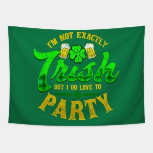 Not Exactly Irish St Patricks Day Tapestry