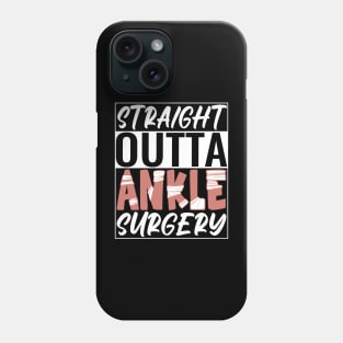 Ankle Surgery Phone Case