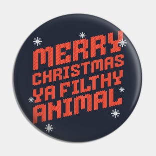 Merry Christmas Ya Filthy Animal Pin