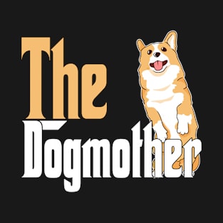 Corgi Dog Mom Dogmother Dogs Mommy T-Shirt