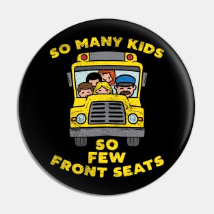 So Many Kids So Few Front Seats Pin