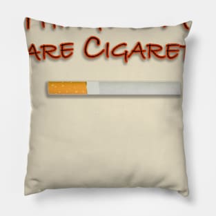 No Spare Cigarette! Pillow