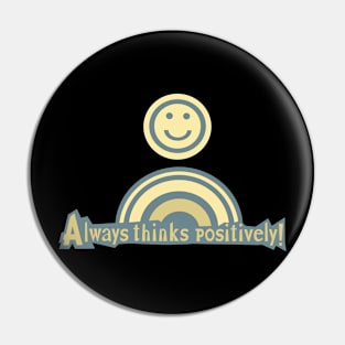 Always thinks positively, yellow version Pin