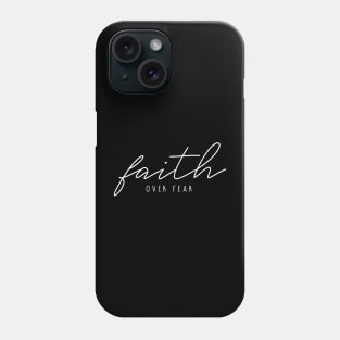 Faith over fear quote christian isnpirational saying Phone Case