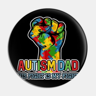 Autism Dad His Fight Is My Fight Puzzle Fist Pin
