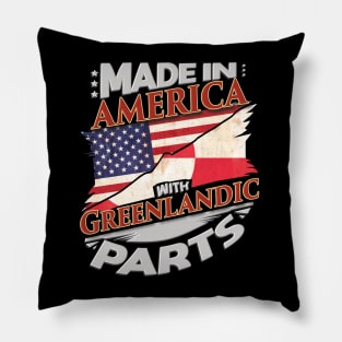 Made In America With Greenlandic Parts - Gift for Greenlandic From Greenland Pillow
