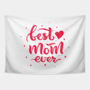 Mothers day quote Best mom ever Tapestry