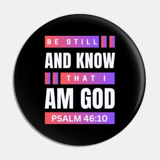 Be Still And Know That I Am God | Christian Bible Verse Psalm 46:10 Pin