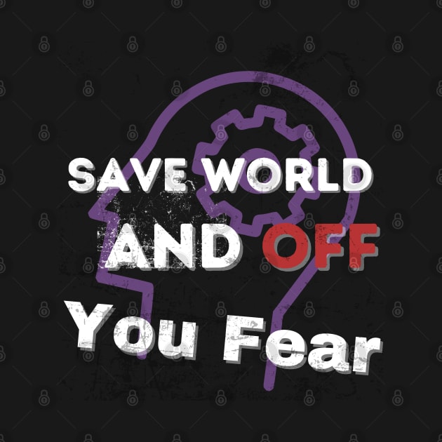 Save World Off Fear Motivation by OnOffDesing